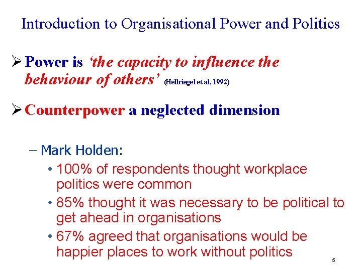 Introduction to Organisational Power and Politics Ø Power is ‘the capacity to influence the