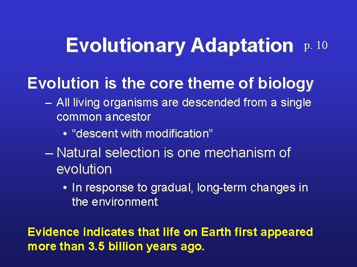Evolutionary Adaptation p. 10 Evolution is the core theme of biology – All living