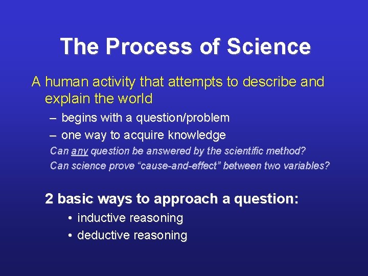 The Process of Science A human activity that attempts to describe and explain the