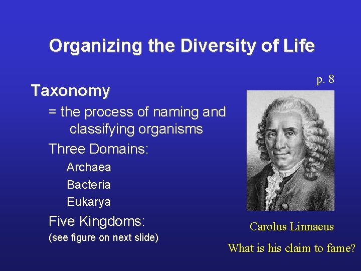 Organizing the Diversity of Life Taxonomy p. 8 = the process of naming and