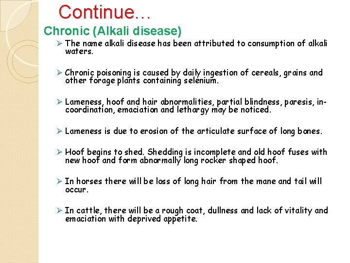 Continue… Chronic (Alkali disease) Ø The name alkali disease has been attributed to consumption
