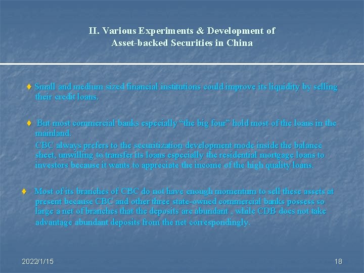 II. Various Experiments & Development of Asset-backed Securities in China ♦ Small and medium