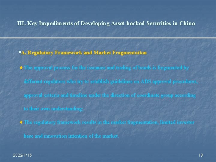III. Key Impediments of Developing Asset-backed Securities in China §A. Regulatory Framework and Market