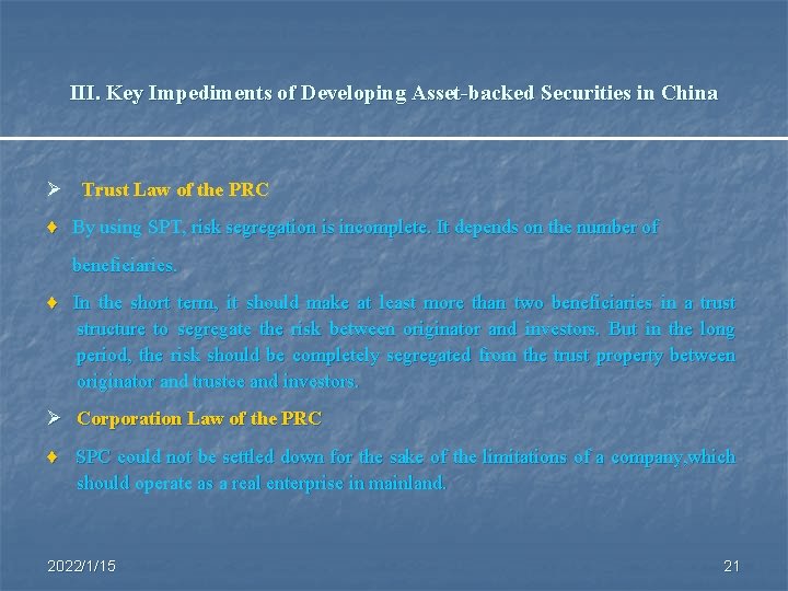 III. Key Impediments of Developing Asset-backed Securities in China Ø Trust Law of the