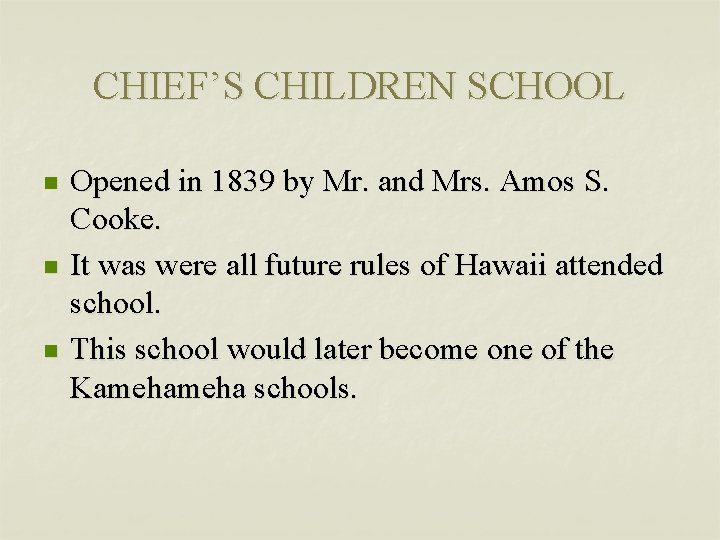 CHIEF’S CHILDREN SCHOOL n n n Opened in 1839 by Mr. and Mrs. Amos
