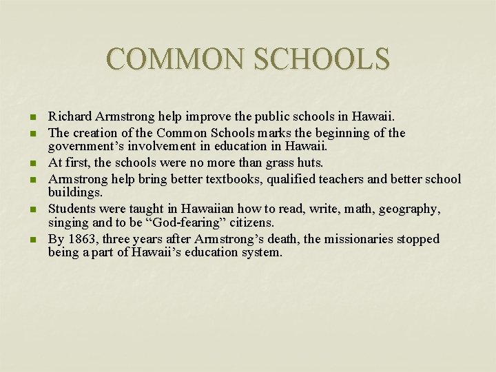 COMMON SCHOOLS n n n Richard Armstrong help improve the public schools in Hawaii.