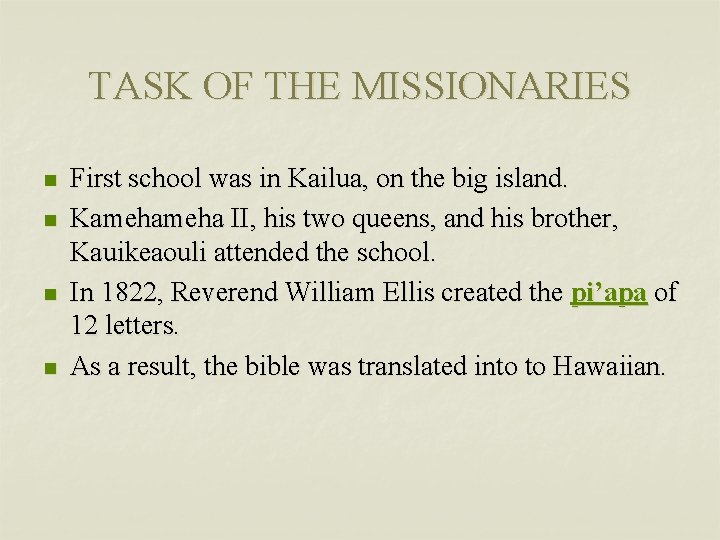 TASK OF THE MISSIONARIES n n First school was in Kailua, on the big