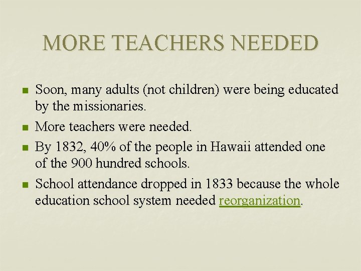 MORE TEACHERS NEEDED n n Soon, many adults (not children) were being educated by