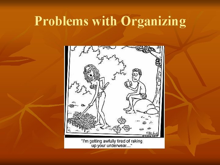 Problems with Organizing 