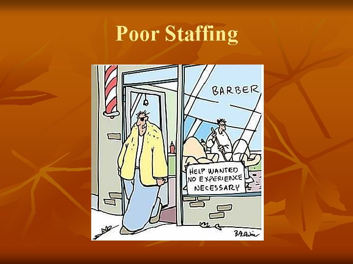 Poor Staffing 
