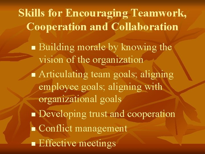Skills for Encouraging Teamwork, Cooperation and Collaboration Building morale by knowing the vision of