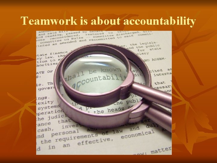 Teamwork is about accountability 