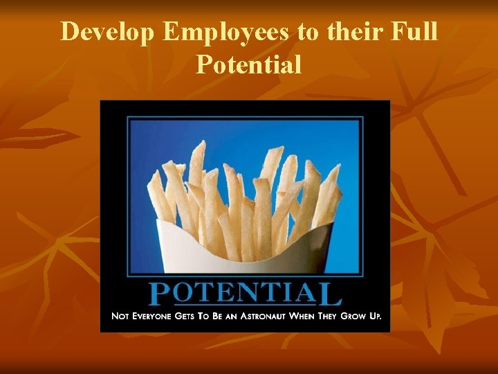 Develop Employees to their Full Potential 