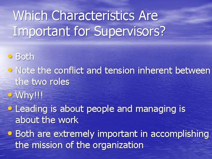Which Characteristics Are Important for Supervisors? • Both • Note the conflict and tension