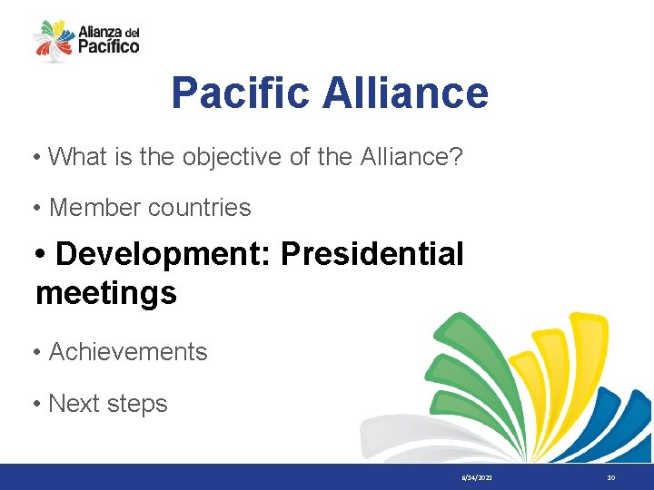 Pacific Alliance • What is the objective of the Alliance? • Member countries •