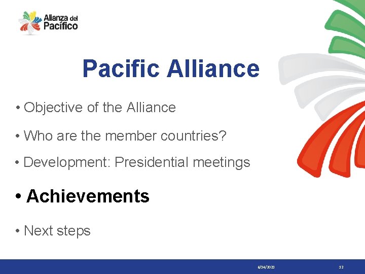 Pacific Alliance • Objective of the Alliance • Who are the member countries? •