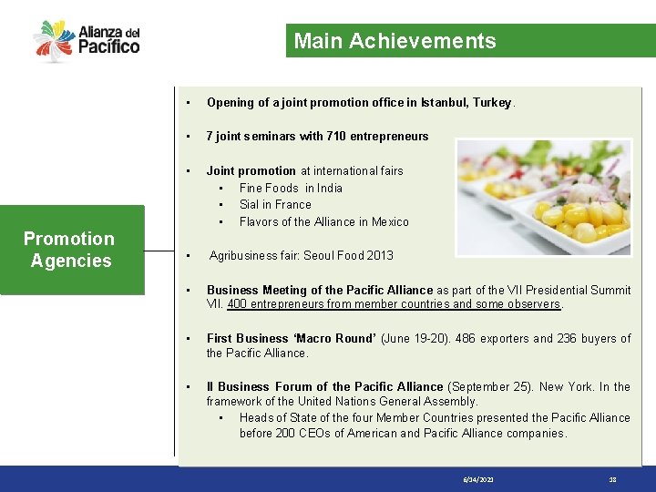 Main Achievements Promotion Agencies • Opening of a joint promotion office in Istanbul, Turkey.