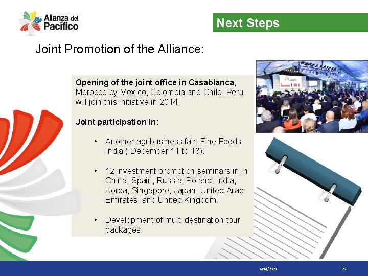 Next Steps Joint Promotion of the Alliance: Opening of the joint office in Casablanca,