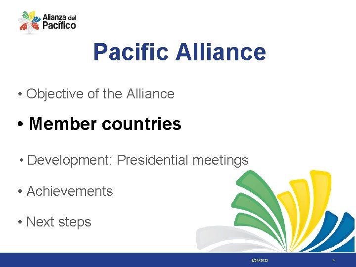 Pacific Alliance • Objective of the Alliance • Member countries • Development: Presidential meetings