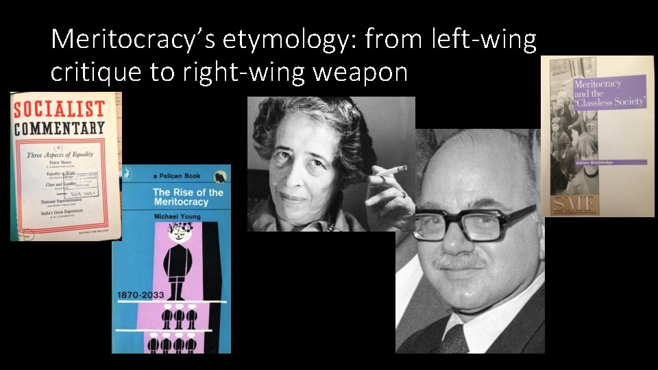 Meritocracy’s etymology: from left-wing critique to right-wing weapon 