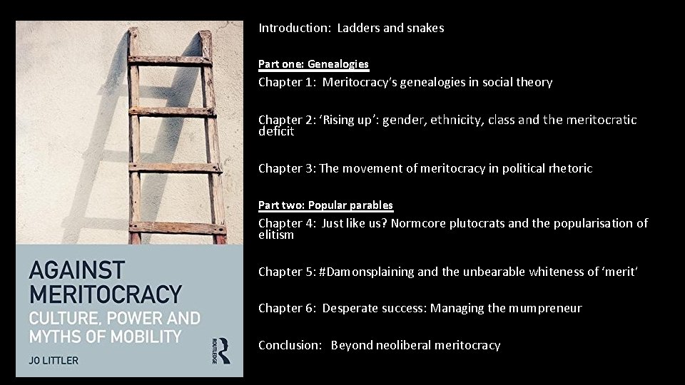 Introduction: Ladders and snakes Part one: Genealogies Chapter 1: Meritocracy’s genealogies in social theory