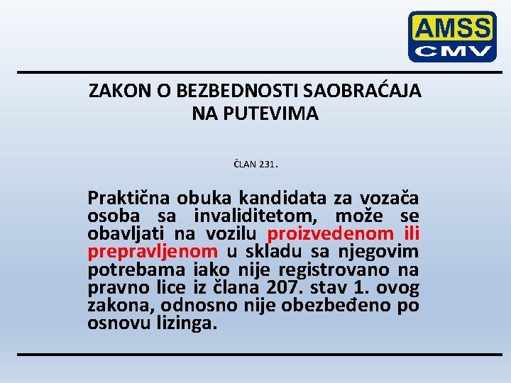 ZAKON O BEZBEDNOSTI SAOBRAĆAJA NA PUTEVIMA ČLAN 231. Praktična obuka kandidata za vozača osoba