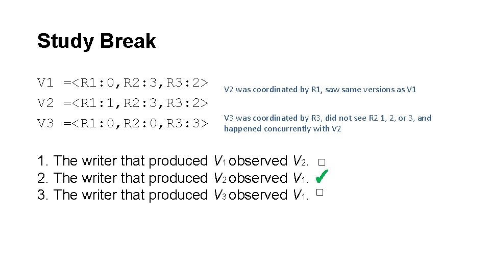 Study Break V 1 =<R 1: 0, R 2: 3, R 3: 2> V