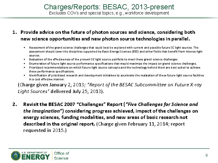 Charges/Reports: BESAC, 2013 -present Excludes COVs and special topics, e. g. , workforce development