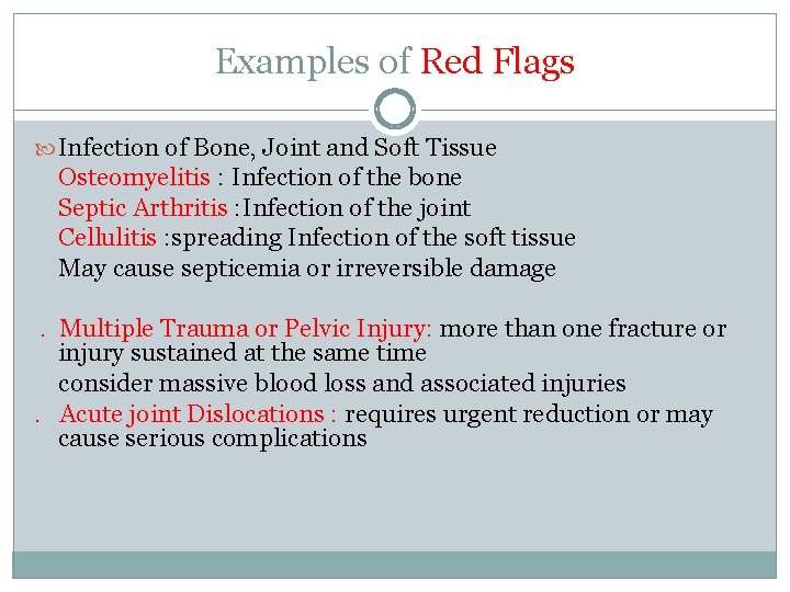 Examples of Red Flags Infection of Bone, Joint and Soft Tissue Osteomyelitis : Infection