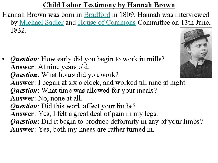 Child Labor Testimony by Hannah Brown was born in Bradford in 1809. Hannah was