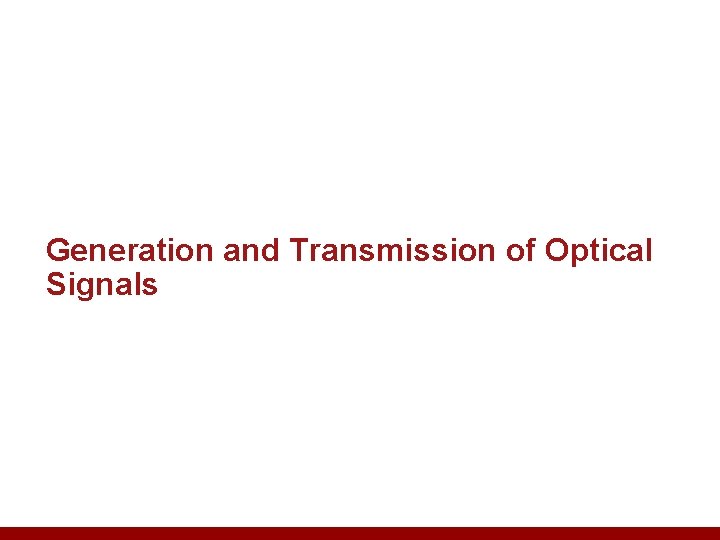 Generation and Transmission of Optical Signals 