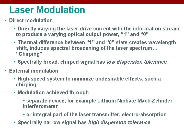 Laser Modulation • Direct modulation • Directly varying the laser drive current with the