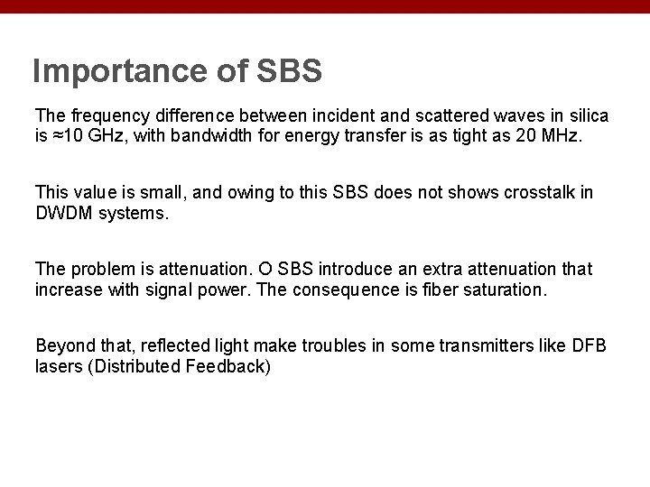 Importance of SBS The frequency difference between incident and scattered waves in silica is