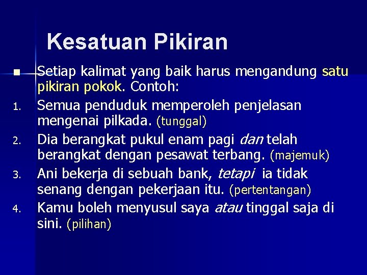 Kesatuan Pikiran n 1. 2. 3. 4. Setiap kalimat yang baik harus mengandung satu