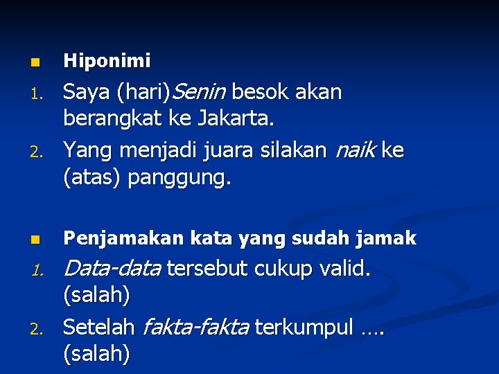 n 1. 2. Hiponimi Saya (hari)Senin besok akan berangkat ke Jakarta. Yang menjadi juara