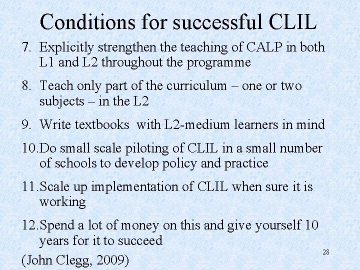 Conditions for successful CLIL 7. Explicitly strengthen the teaching of CALP in both L