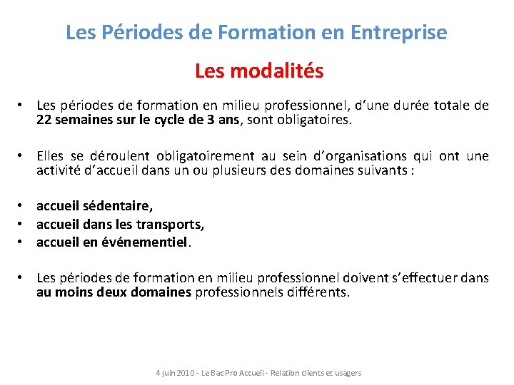 Les Périodes de Formation en Entreprise Les modalités • Les périodes de formation en