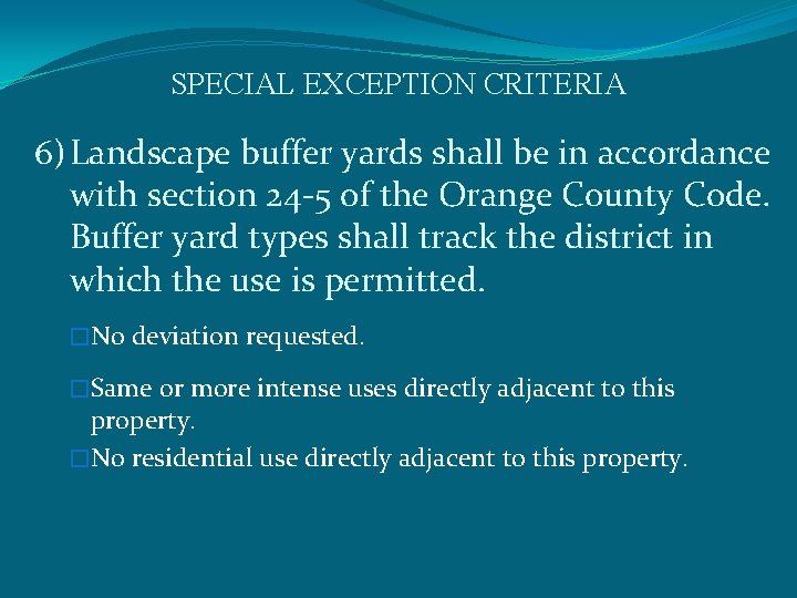 SPECIAL EXCEPTION CRITERIA 6) Landscape buffer yards shall be in accordance with section 24