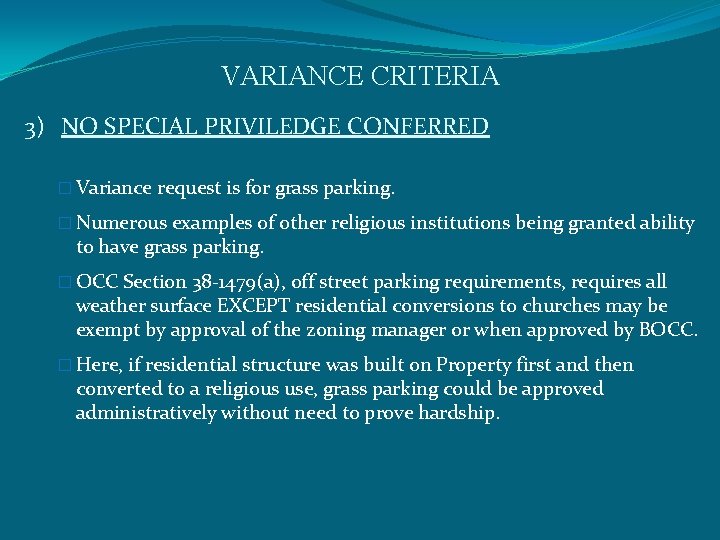 VARIANCE CRITERIA 3) NO SPECIAL PRIVILEDGE CONFERRED � Variance request is for grass parking.
