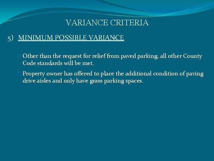 VARIANCE CRITERIA 5) MINIMUM POSSIBLE VARIANCE � Other than the request for relief from