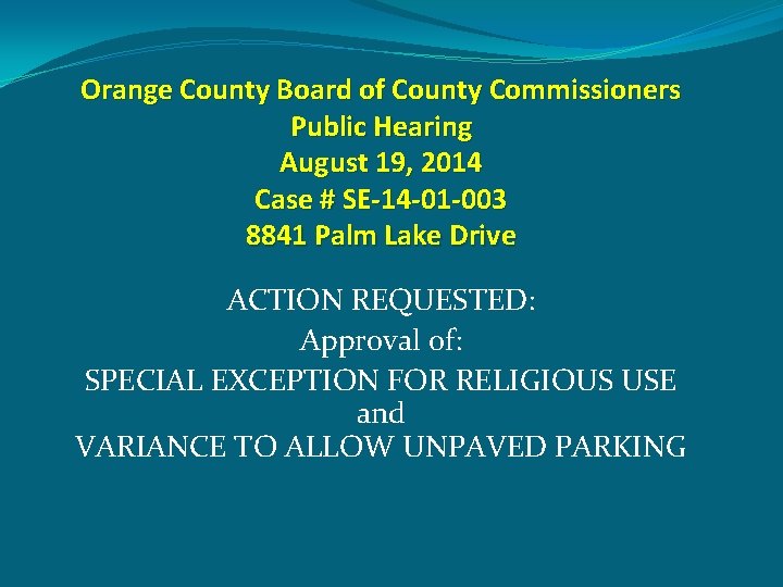 Orange County Board of County Commissioners Public Hearing August 19, 2014 Case # SE-14