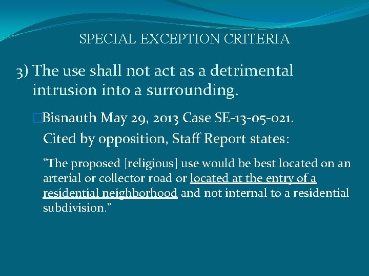 SPECIAL EXCEPTION CRITERIA 3) The use shall not act as a detrimental intrusion into