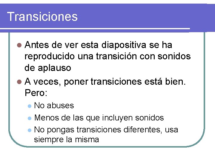 Transiciones l Antes de ver esta diapositiva se ha reproducido una transición con sonidos