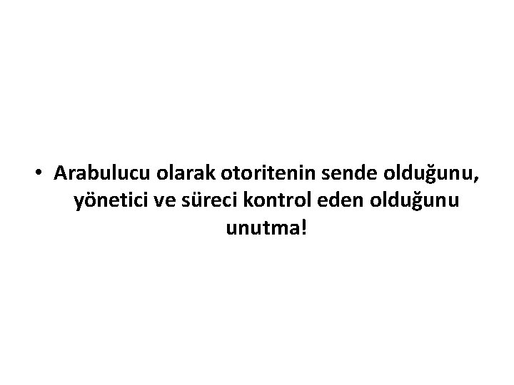  • Arabulucu olarak otoritenin sende olduğunu, yönetici ve süreci kontrol eden olduğunu unutma!