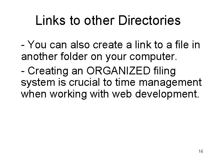 Links to other Directories • - You can also create a link to a