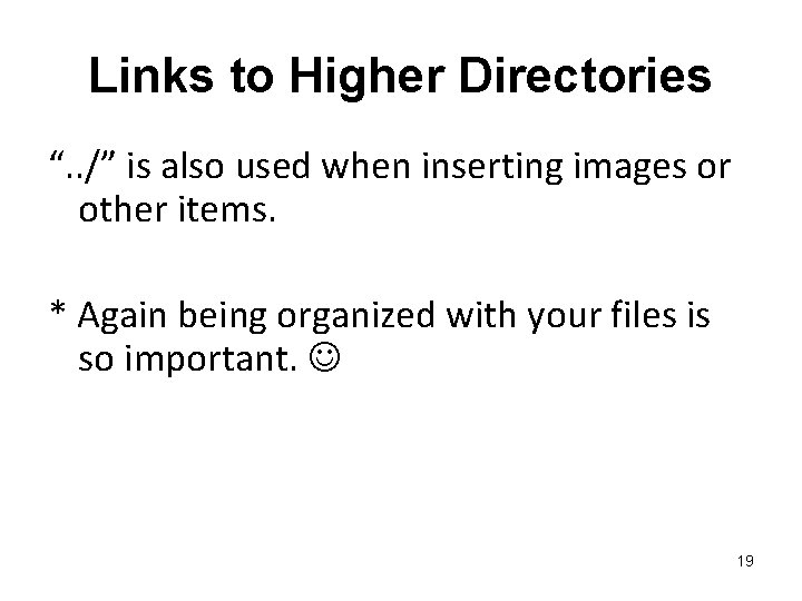 Links to Higher Directories “. . /” is also used when inserting images or