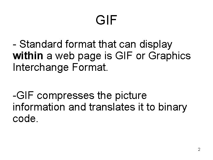 GIF - Standard format that can display within a web page is GIF or