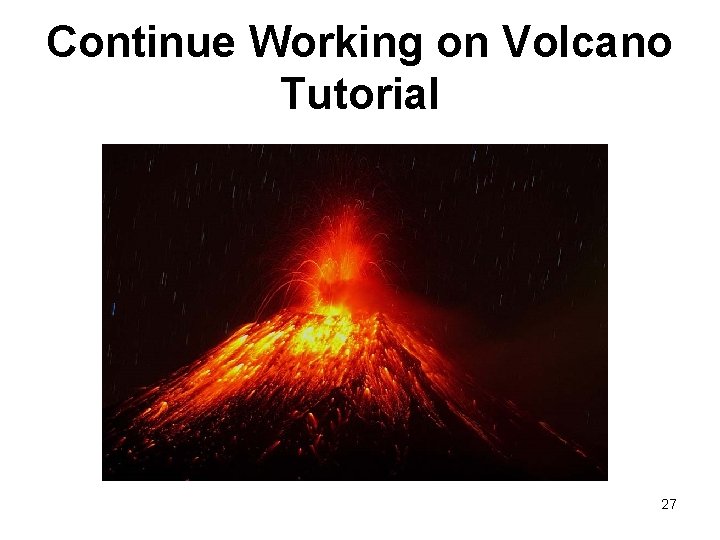Continue Working on Volcano Tutorial 27 