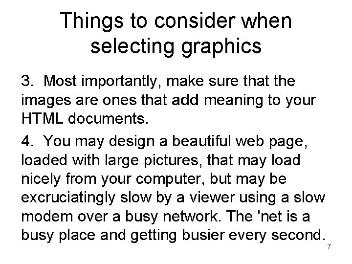 Things to consider when selecting graphics 3. Most importantly, make sure that the images