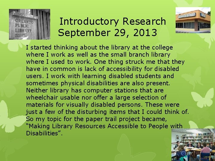 Introductory Research September 29, 2013 I started thinking about the library at the college
